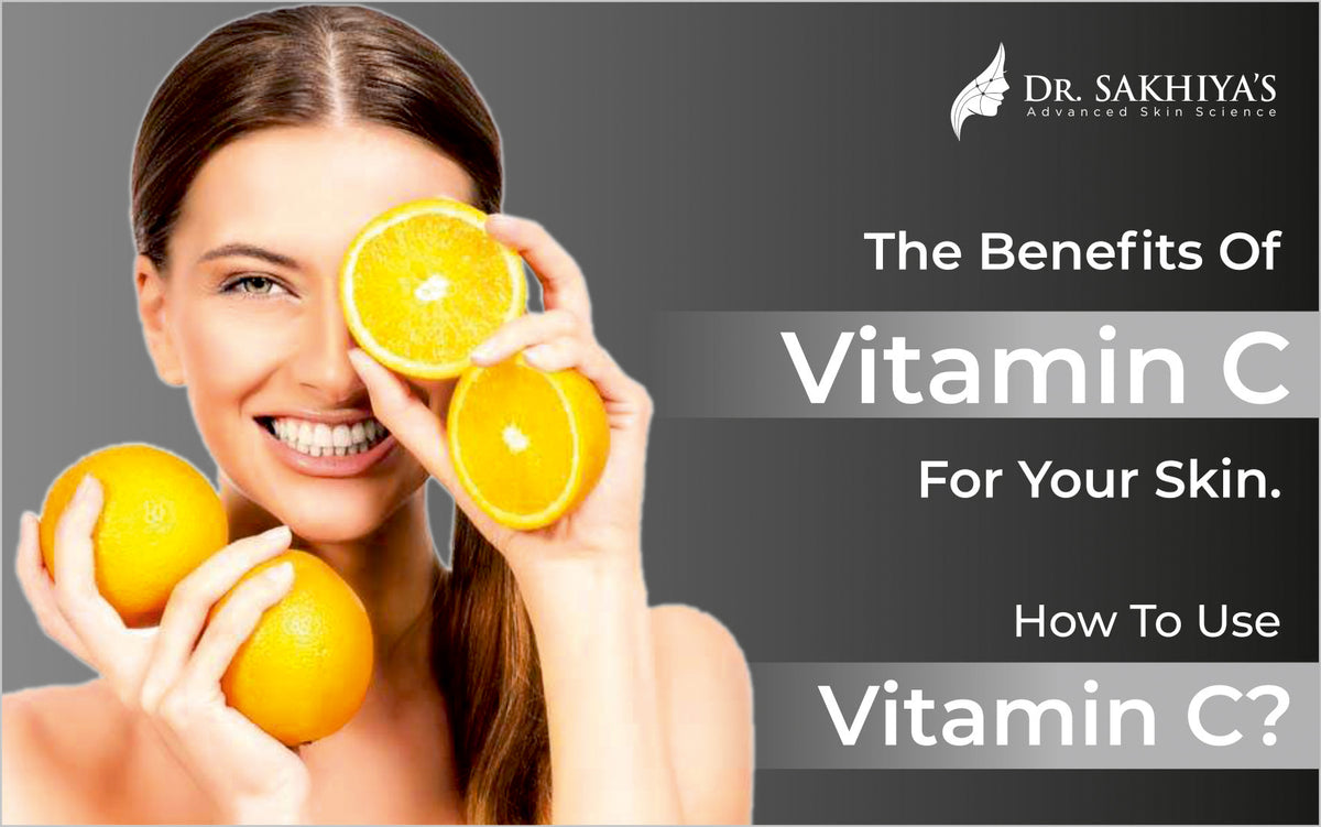 Vitamin C's Role in Skin Health: Benefits of Vitamin C for Your Skin